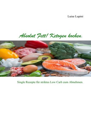 cover image of Absolut Fett! Ketogen kochen